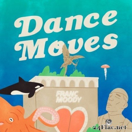 Franc Moody - Dance Moves (2018) Hi-Res