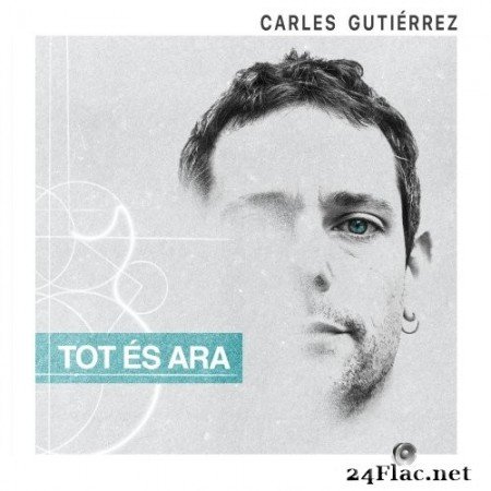 Carles Gutiérrez - Tot és Ara (2022) Hi-Res