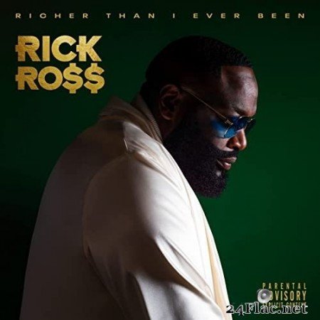 Rick Ross - Richer Than I Ever Been (Deluxe) (2022) Hi-Res
