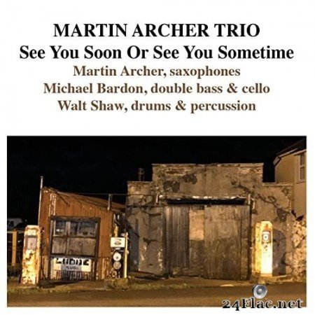 Martin Archer Trio - See You Soon or See You Sometime (2022) Hi-Res