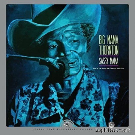 Big Mama Thornton - Sassy Mama - Live at The Rising Sun Celebrity Jazz Club (2022 Remaster) (2022) Hi-Res