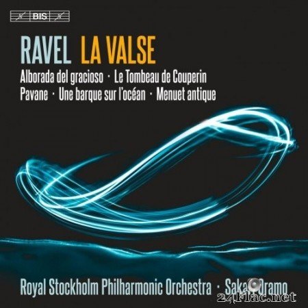 Royal Stockholm Philharmonic Orchestra, Sakari Oramo - Ravel: La valse, M. 72 & Other Works (2022) Hi-Res