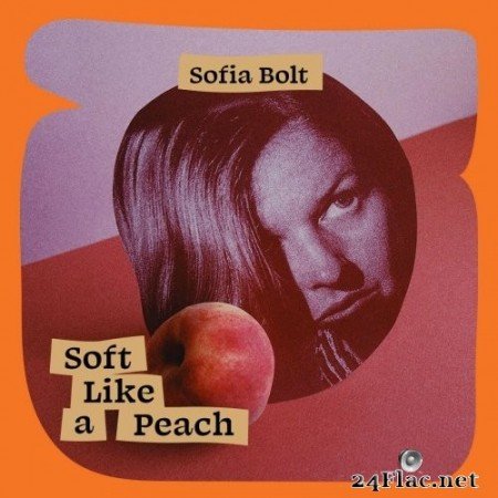 Sofia Bolt - Soft Like a Peach EP (2022) Hi-Res