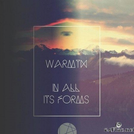 Warmth - In All Its Forms (2014) [FLAC (tracks)]