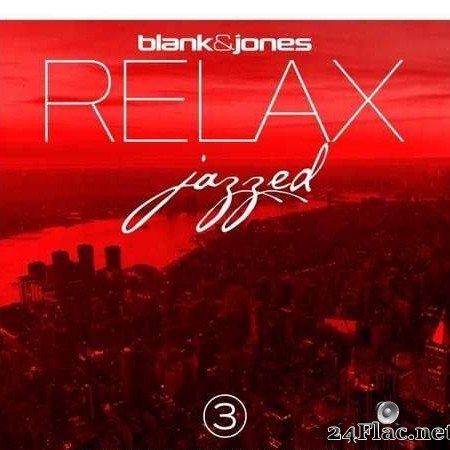 Blank & Jones (by Julian & Roman Wasserfuhr) - Relax: Jazzed 3 (2022) [FLAC (tracks)]