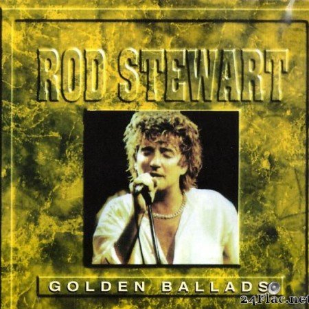 Rod Stewart - Golden Ballads (1995) [FLAC (tracks + .cue)]