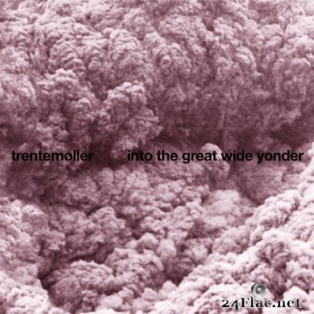 Trentemøller - Into the Great Wide Yonder (2010) Hi-Res