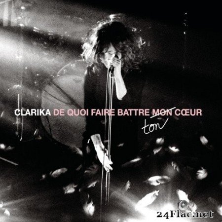 Clarika - De quoi faire battre ton coeur (Live) (2017) Hi-Res