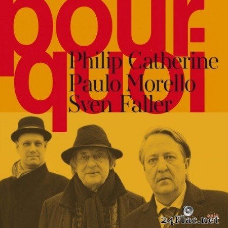 Philip Catherine, Paulo Morello & Sven Faller - Pourqoi (2022) Hi-Res