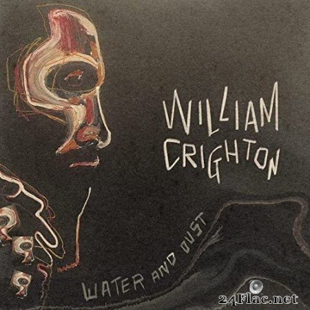 William Crighton - Water and Dust (2022) Hi-Res