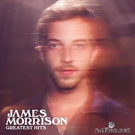 James Morrison - Greatest Hits (2022) Hi-Res