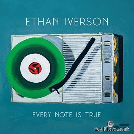 Ethan Iverson - Every Note Is True (2022) Hi-Res