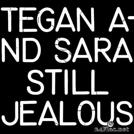 Tegan And Sara - Still Jealous (2022) Hi-Res