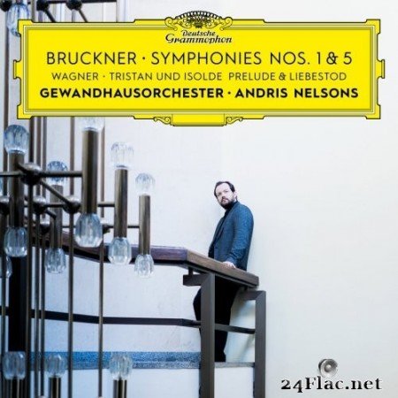 Gewandhausorchester, Andris Nelsons - Bruckner: Symphonies Nos. 1 & 5 / Wagner: Tristan und Isolde: Prelude & Liebestod (2022) Hi-Res