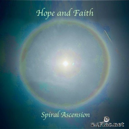 Spiral Ascension - Hope and Faith (2022) Hi-Res