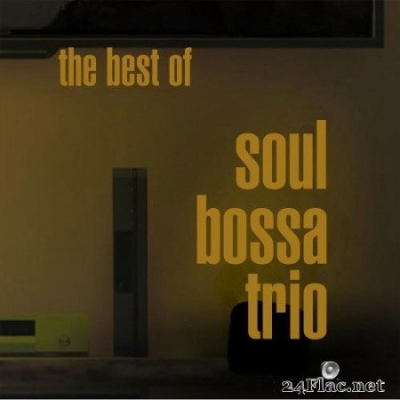 Soul Bossa Trio - The Best Of Soul Bossa Trio (Revised) (1999/2022) Hi-Res