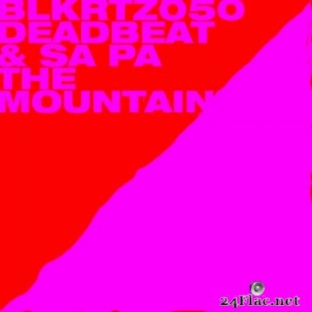Deadbeat & Sa Pa - The Mountain (2022) Hi-Res