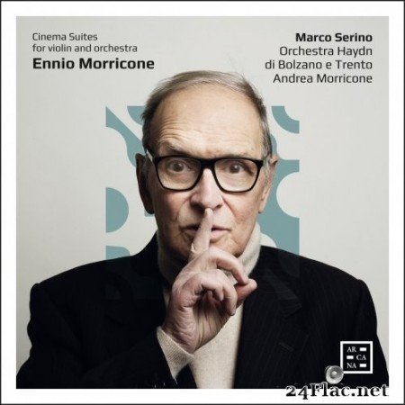 Marco Serino, Orchestra Haydn di Bolzano e Trento and Andrea Morricone - Morricone: Cinema Suites for Violin and Orchestra (2022) Hi-Res