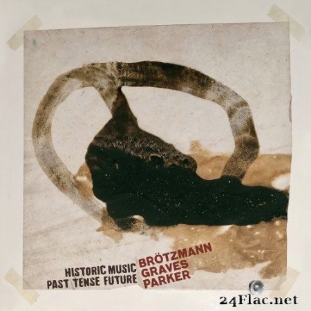 Peter Brotzmann - Historic Music Past Tense Future (2022) Hi-Res