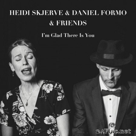 Heidi Skjerve & Daniel Formo - I'm Glad There Is You (2022) Hi-Res
