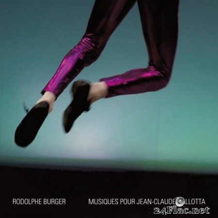Rodolphe Burger - Musiques pour Jean-Claude Gallotta (2022) Hi-Res