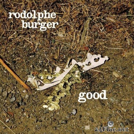 Rodolphe Burger - Good (2017) Hi-Res