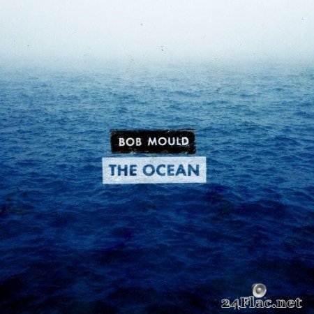 Bob Mould - The Ocean (2022) Hi-Res