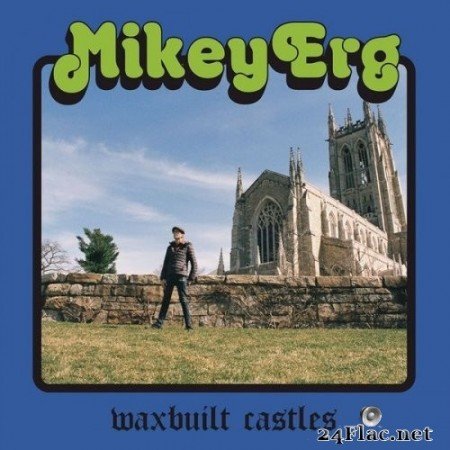 Mikey Erg - Waxbuilt Castles (2019) Hi-Res