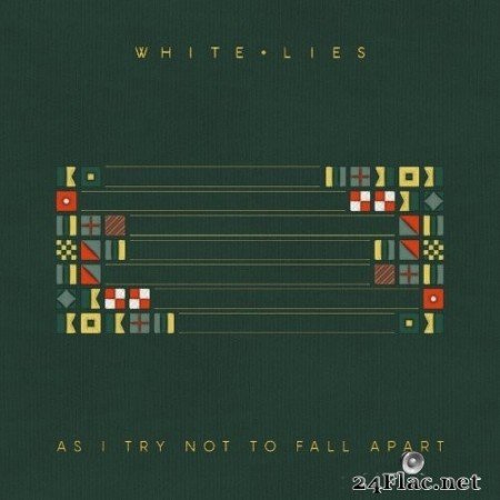 White Lies - As I Try Not To Fall Apart (2022) Hi-Res