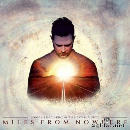 Jonas Lindberg & The Other Side - Miles From Nowhere (2022) Hi-Res