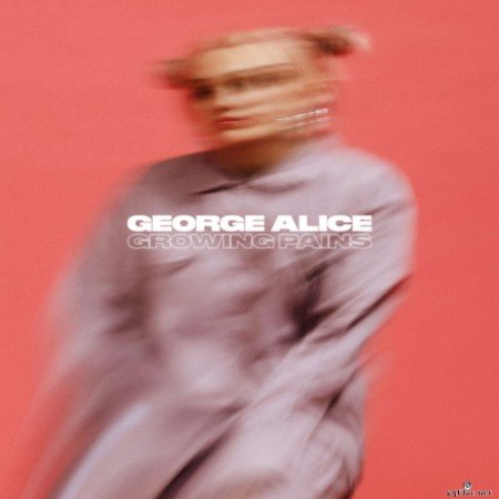George Alice - Growing Pains (2022) Hi-Res