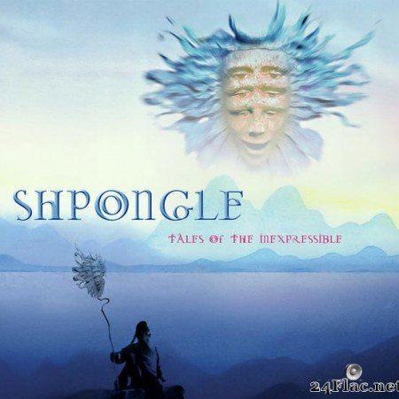 Shpongle - Tales Of The Inexpressible (2018) [FLAC (tracks)]