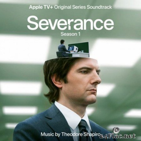 Theodore Shapiro - Severance: Season 1 (Apple TV+ Original Series Soundtrack) (2022) Hi-Res