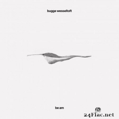 Bugge Wesseltoft - Be Am (2022) Hi-Res