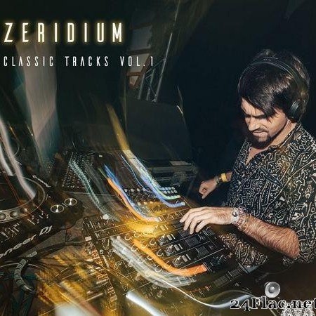 Zeridium - Classic Tracks, Vol. 1 (2022) [FLAC (tracks)]