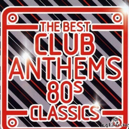 VA - The Best Club Anthems 80s Classics (2006) [FLAC (tracks + .cue)]