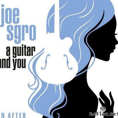 Joe Sgro - A Guitar and You: An After Hours Mood (1957/2021) [FLAC (tracks)]
