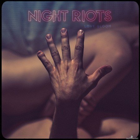 Night Riots - Love Gloom (2016) Hi-Res
