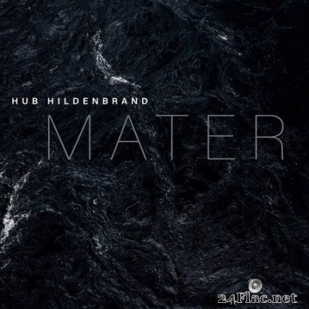 Hub Hildenbrand - Mater (2021) Hi-Res