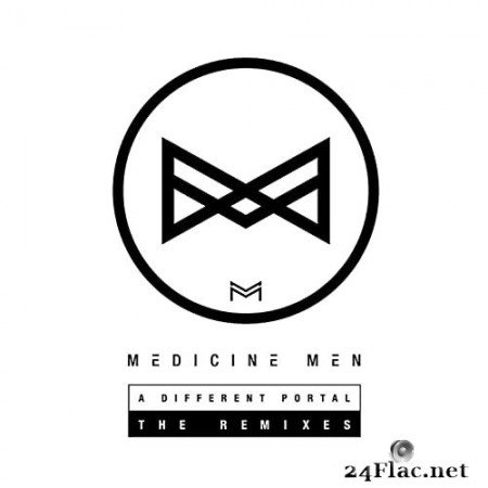 Medicine Men - A Different Portal (The Remixes) (2021) Hi-Res