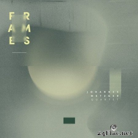 Johannes Metzger Quartett - Frames (2022) Hi-Res