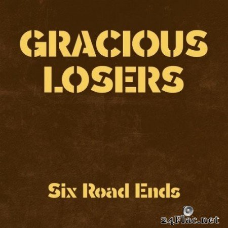 The Gracious Losers - Six Road Ends (2021) Hi-Res