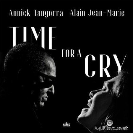 Alain Jean-Marie & Annick Tangorra - Time for a cry (2022) Hi-Res