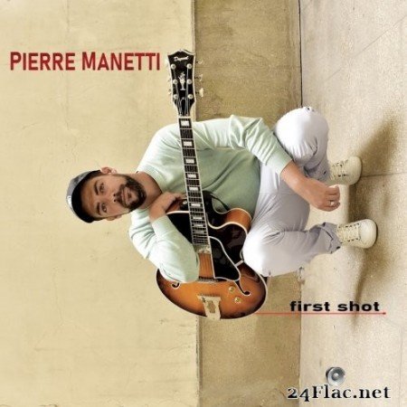 Pierre Manetti - First Shot (2022) Hi-Res