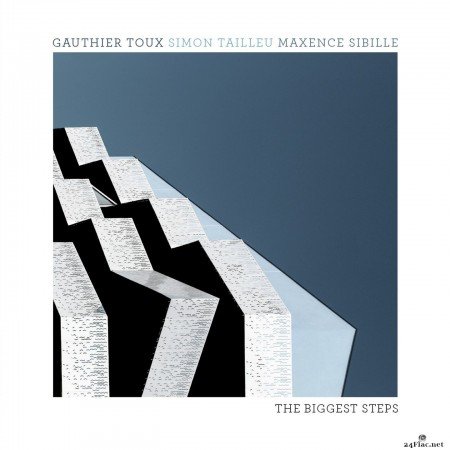 Gauthier Toux, Maxence Sibille, Simon Tailleu - The Biggest Steps (2022) Hi-Res