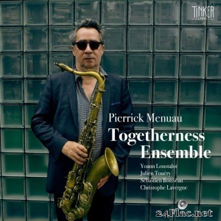 Pierrick Menuau - Togetherness Ensemble (2022) Hi-Res