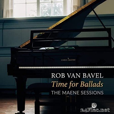 Rob van Bavel - Time for Ballads - The Maene Sessions (2022) Hi-Res