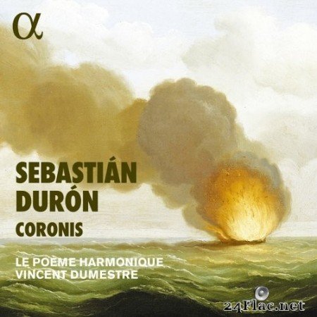 Le Poème Harmonique & Vincent Dumestre - Sebastián Durón: Coronis (2022) Hi-Res