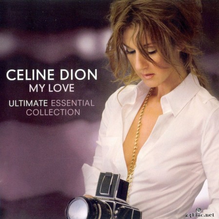 Celine Dion -  My Love (Ultimate Essential Collection) (2008) FLAC