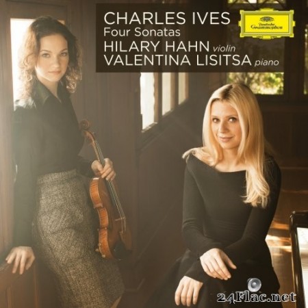 Hilary Hahn & Valentina Lisitsa - Ives: Four Violin Sonatas (2011/2018) Hi-Res